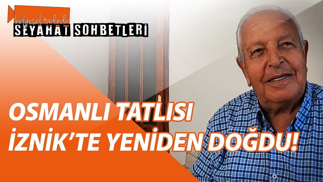 OSMANLI TATLISI İZNİK'TE YENİDEN DOĞDU (Kaymaklı Ekmek Kadayıfını Türkiye'ye Tanıttı)