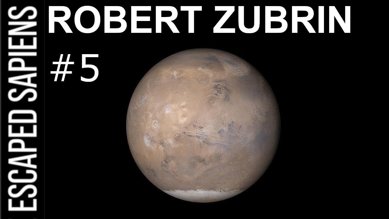 A Blueprint For Mars Colonization | Robert Zubrin | Escaped Sapiens Podcast #5