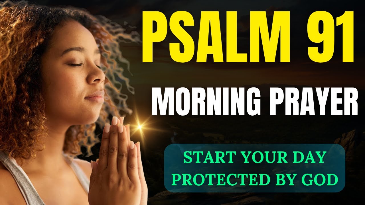 Psalm 91 Morning Prayer for Protection and Peace