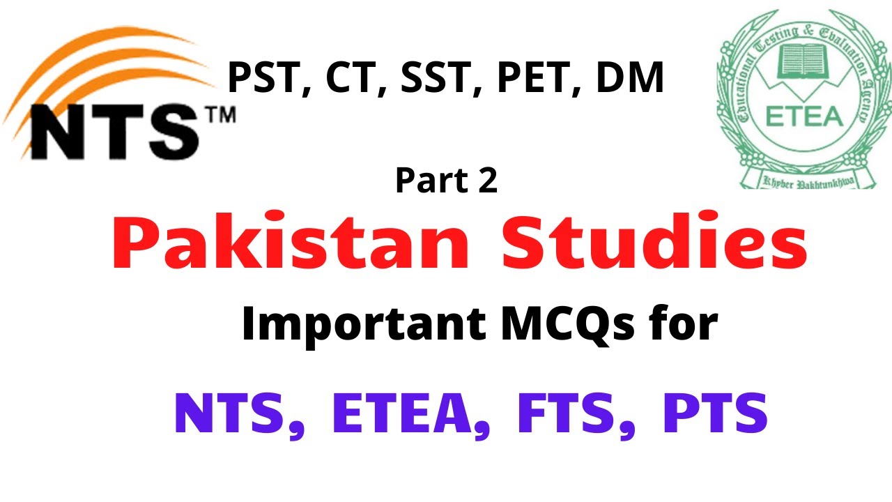 Pakistan Studies || NTS ETEA Imporant MCQs for PST, DM, SST, PET || PART 2