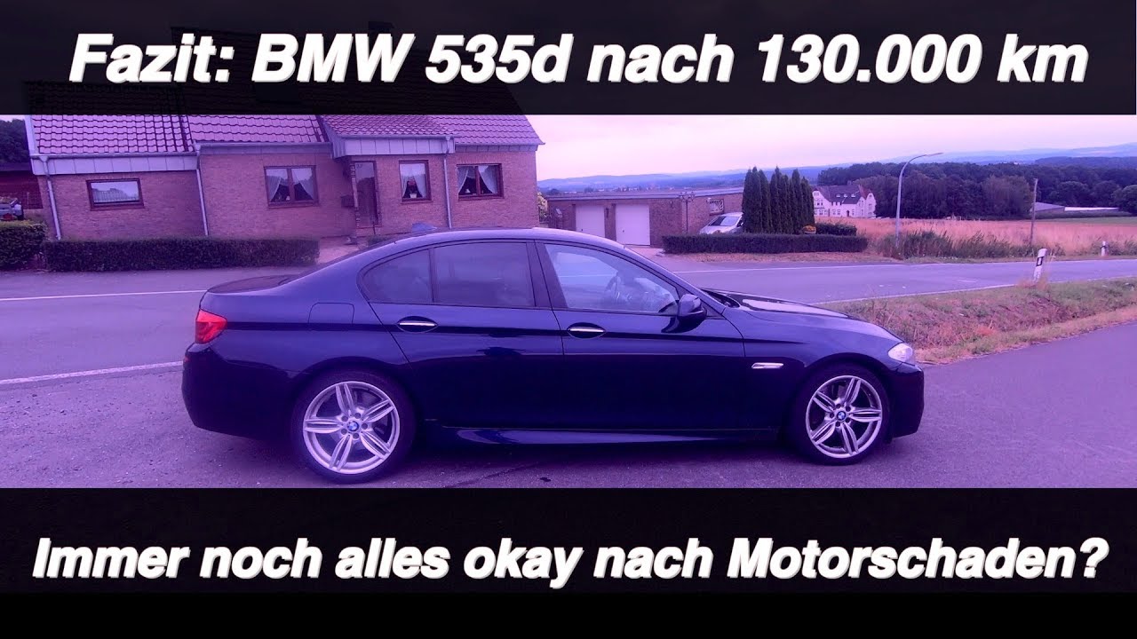 BMW F10 535d | Fazit n. 5 Jahren u 130.000 km | Wie ging es nach dem Motorschaden weiter?
