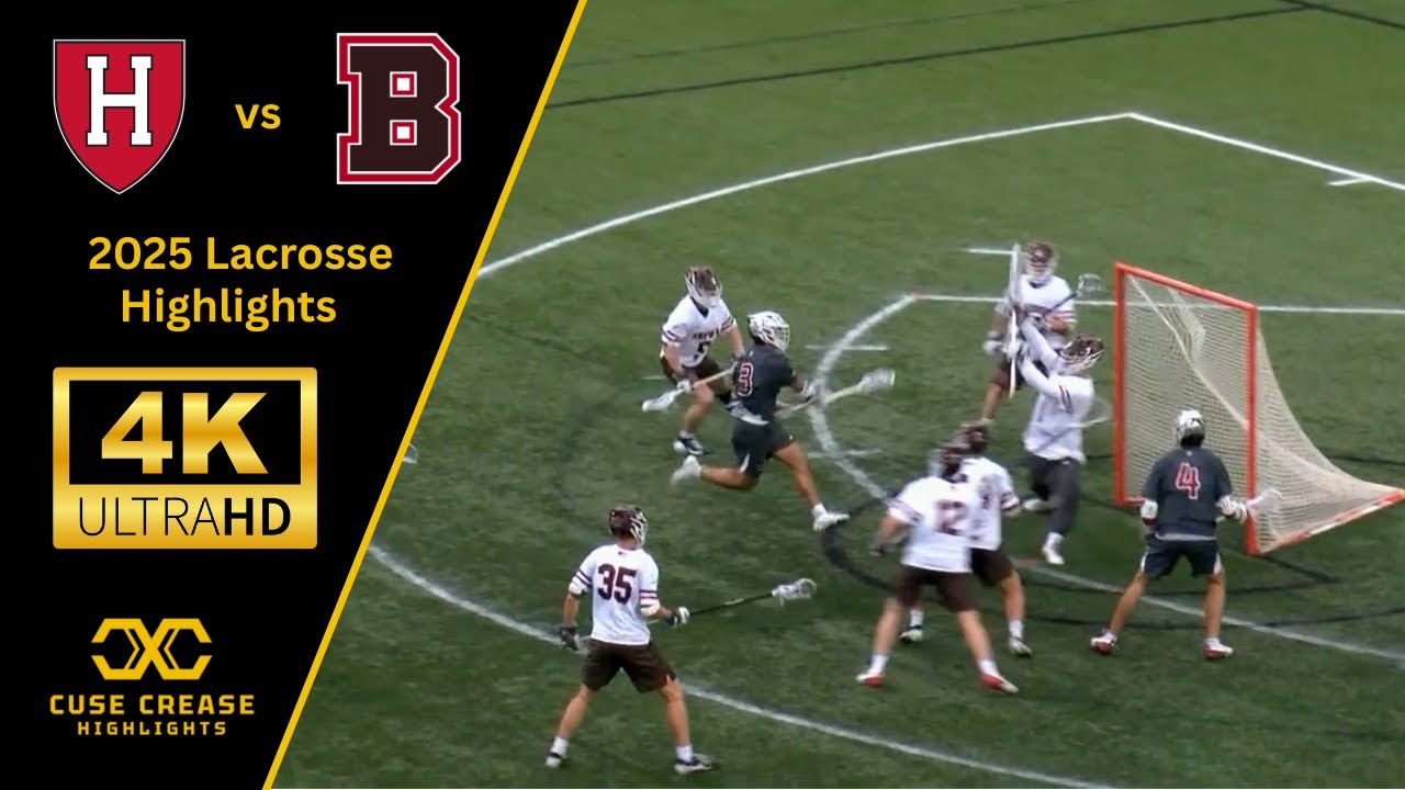 4K Lax Harvard vs Brown 2025 Lacrosse Highlights
