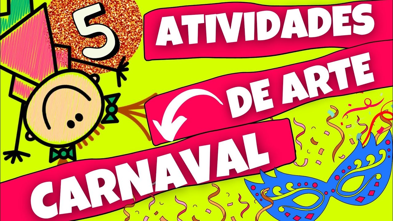 🔴CARNAVAL: 5 ATIVIDADES DE ARTE para Educação Infantil e Ensino Fundamental