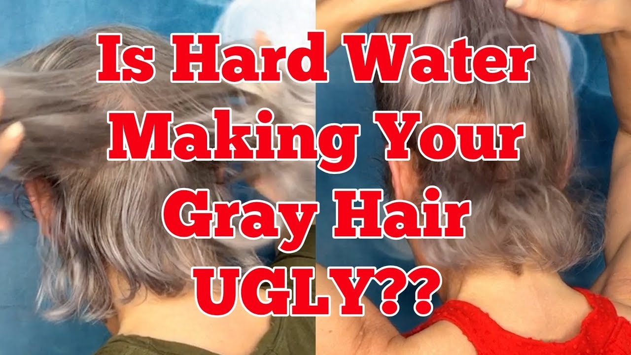 Is Hard Water Making Your Gray Hair UGLY??