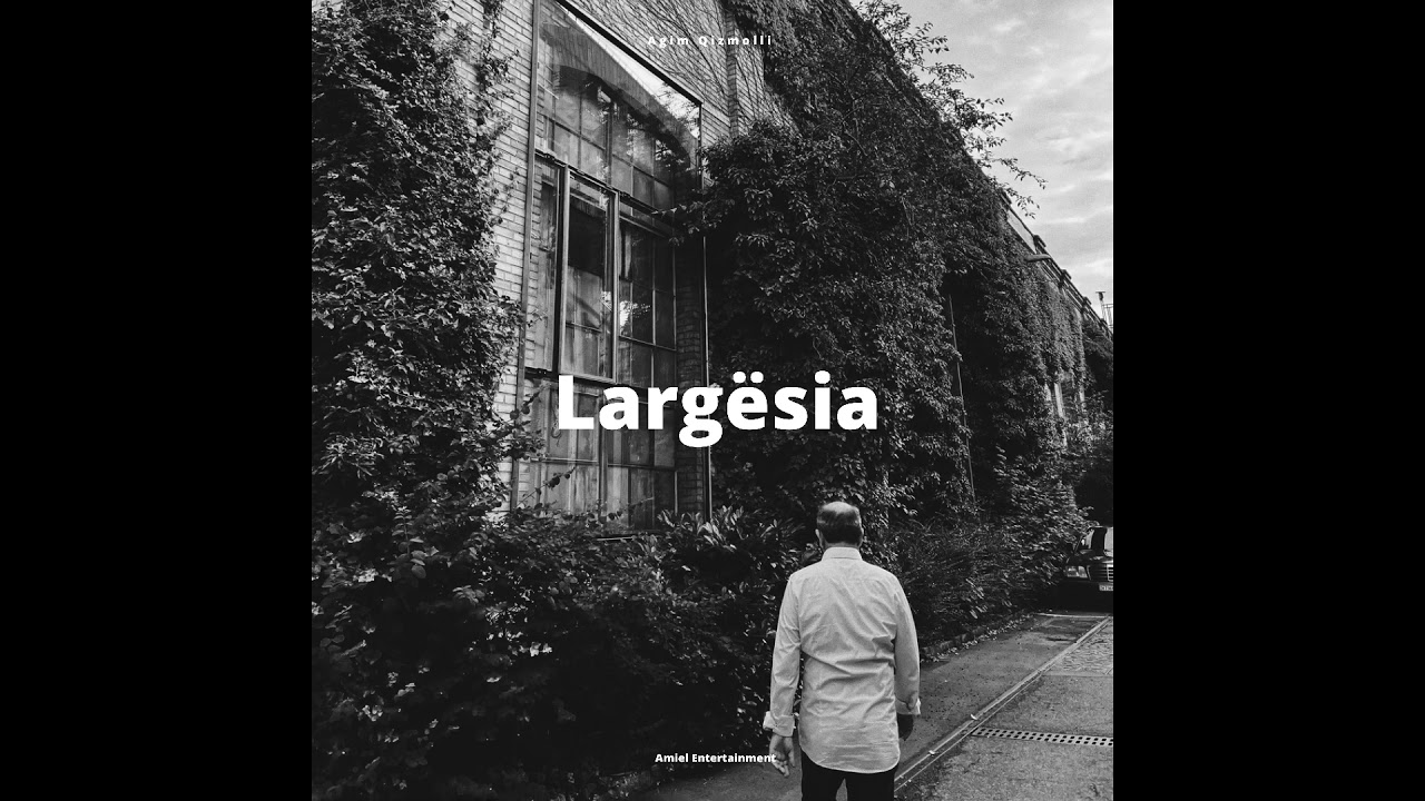 Agim Qizmolli - Largësia