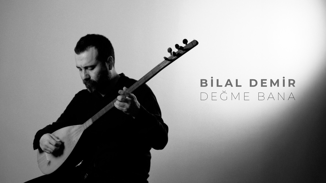 Bilal Demir - Değme Bana