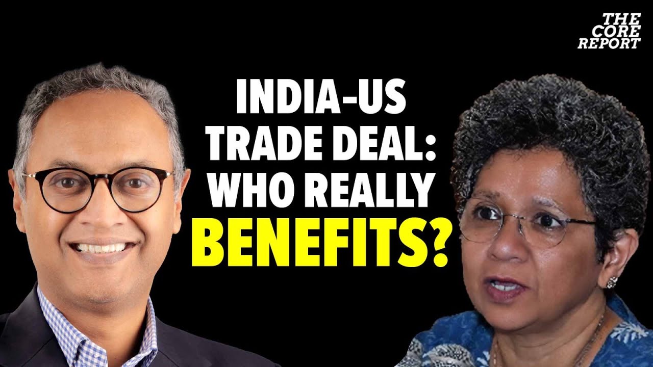 India-US Trade Deal 2025: Who Wins & Who Loses? | Indrani Bagchi | Govindraj Ethiraj | The Core