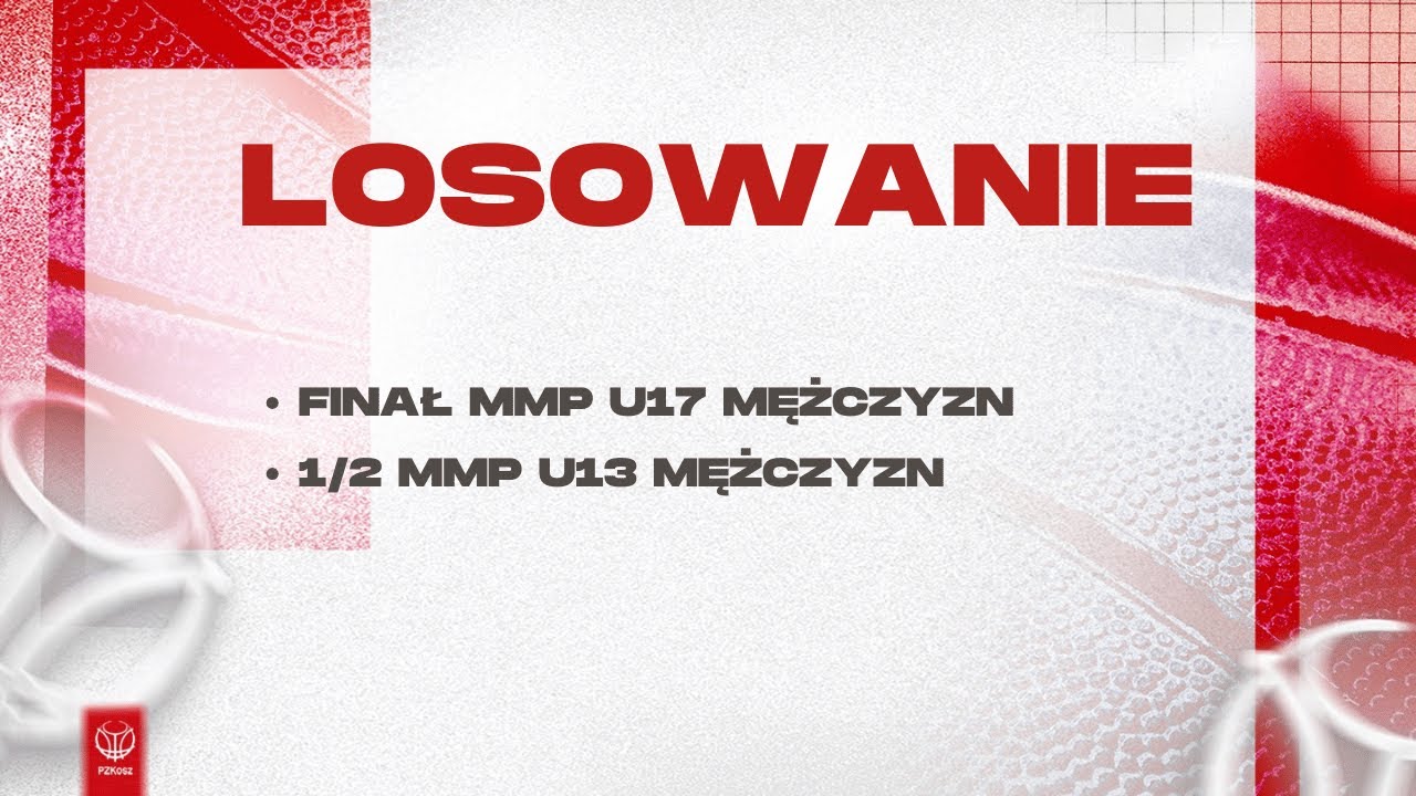 Losowanie U13M, U17M