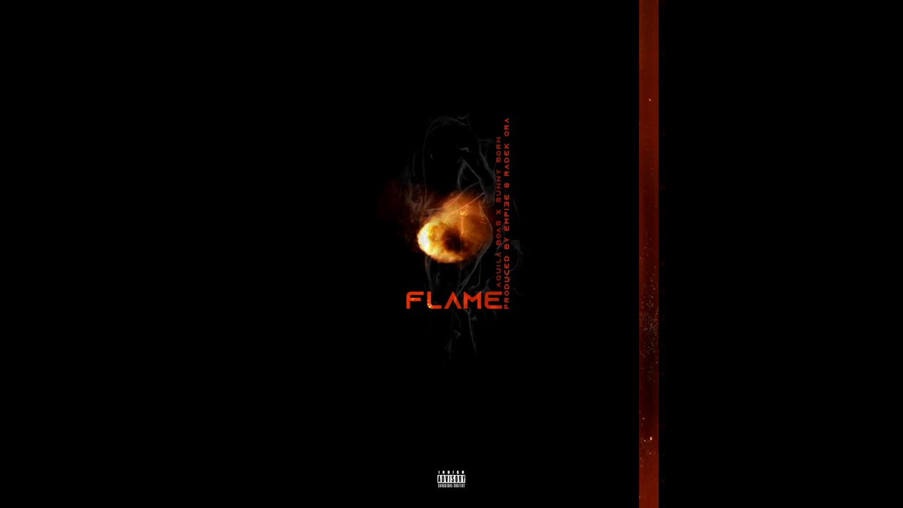 Aquila Boas x Sunny Born - Flame (prod. by EMPi3E & Radek Ora)