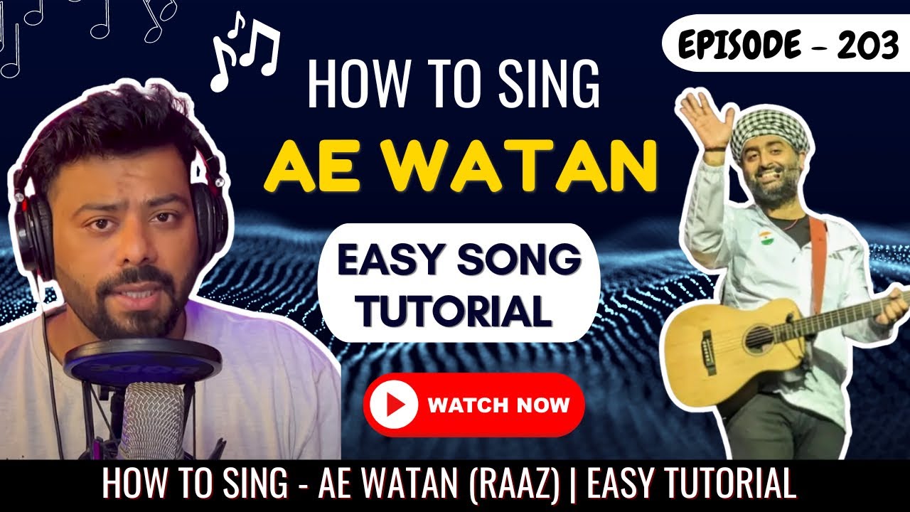How To Sing - Ae Watan | Singing Tutorial | Episode - 203 | Sing Along