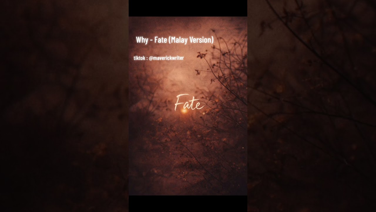 Why - Fate (Malay version) full house ost