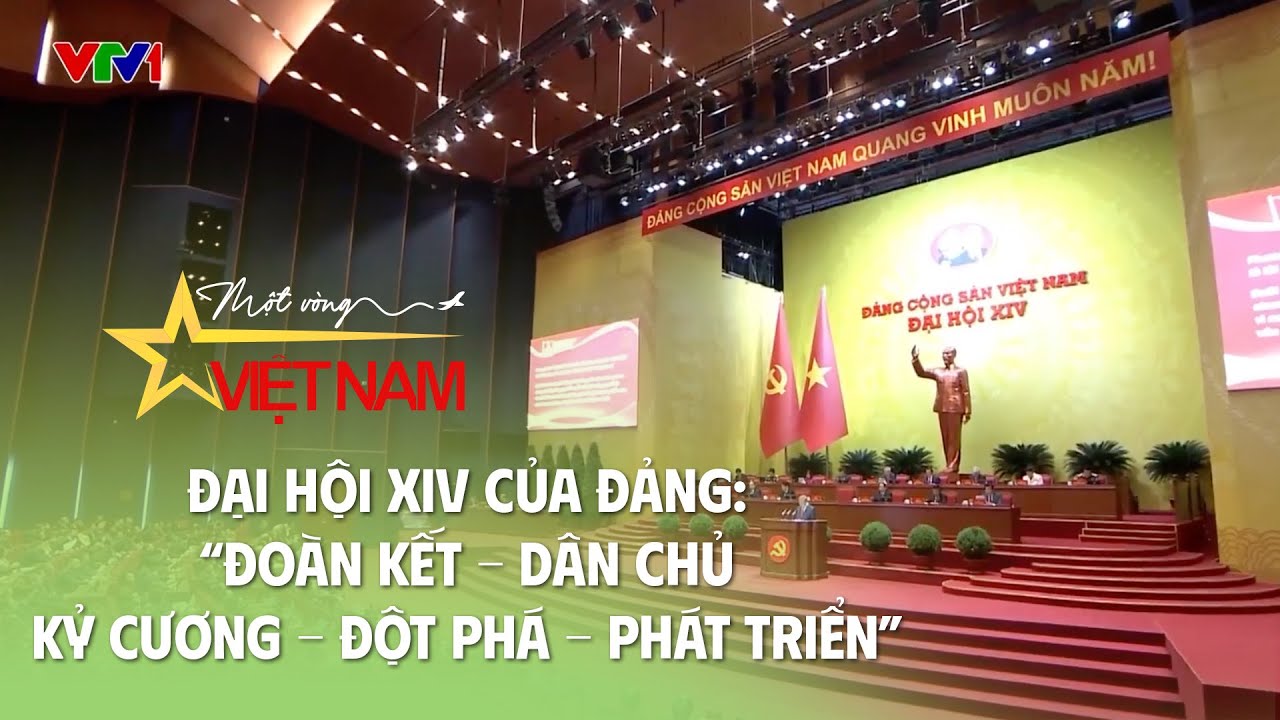 Đại hội XIV của Đảng: 'Đoàn kết - dân chủ - kỷ cương - đột phá - phát triển' | Thời báo VTV