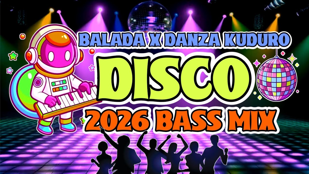 NEW 2026 NONSTOP DISCO REMIX | BALADA &times; DANZA KUDORO | SUPER BASS MIX 