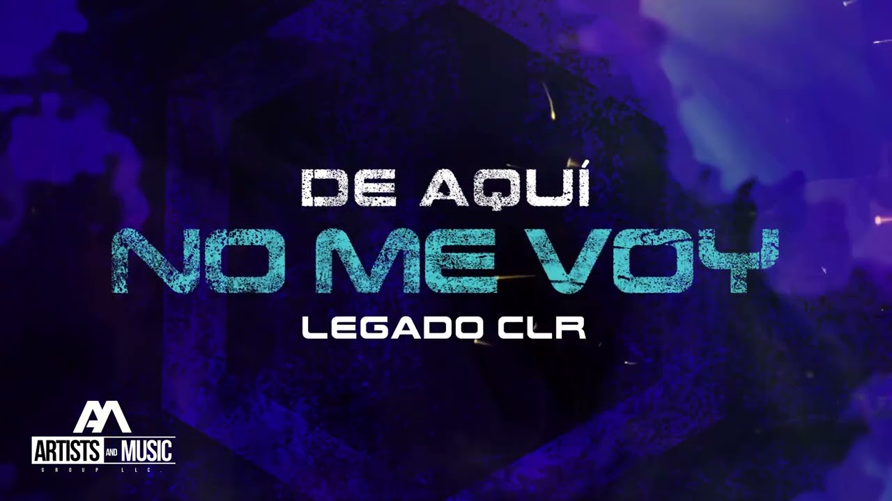 De Aqu&iacute; No Me Voy - Legado CLR (Visualizer) @legadoclroficial