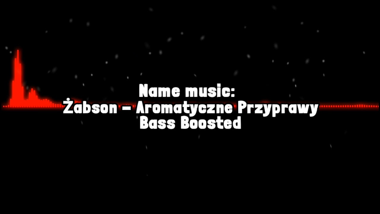 Żabson - Aromatyczne Przyprawy (Bass Boosted)