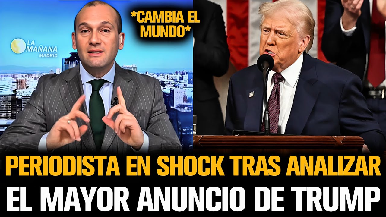 PERIODISTA EN SHOCK TRAS ANALIZAR EL MAYOR ANUNCIO DE TRUMP AL MUNDO