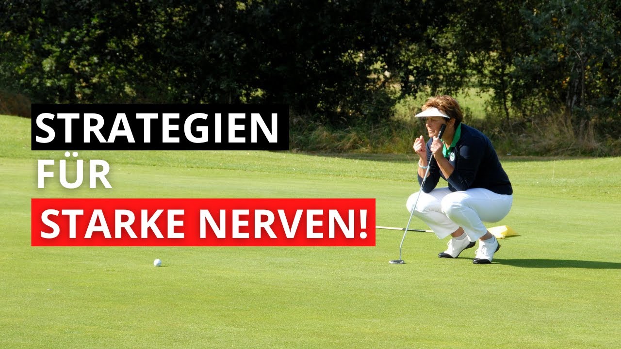 Golf Mental: Strategien für starke Nerven für ein erfolgreiches und schönes Spiel!
