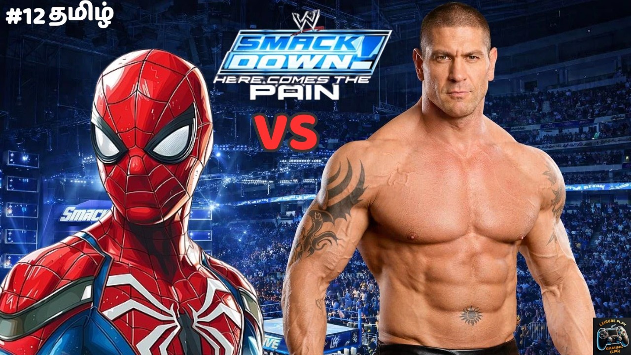 🔴Live SMACKDOWN PAIN | Spiderman New Comer Season | #12 தமிழ் | #herecomesthepain #wwe #season