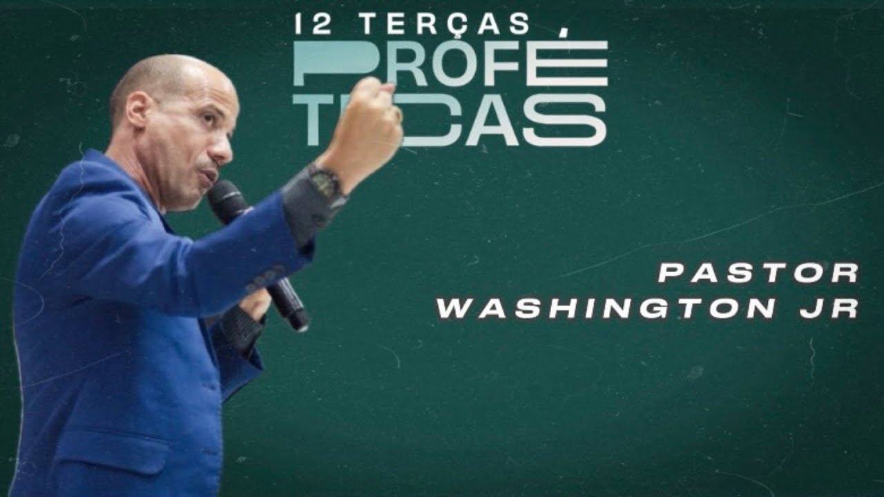 12 TERÇAS PROFÉTICAS - PR WASHINGTON JR