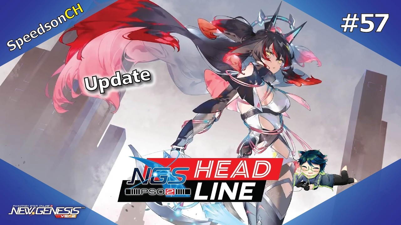 [PSO2:NGS] Update #57 | รายละเอียดอัปเดต จากไลฟ์ Headline ครั้งที่ 57