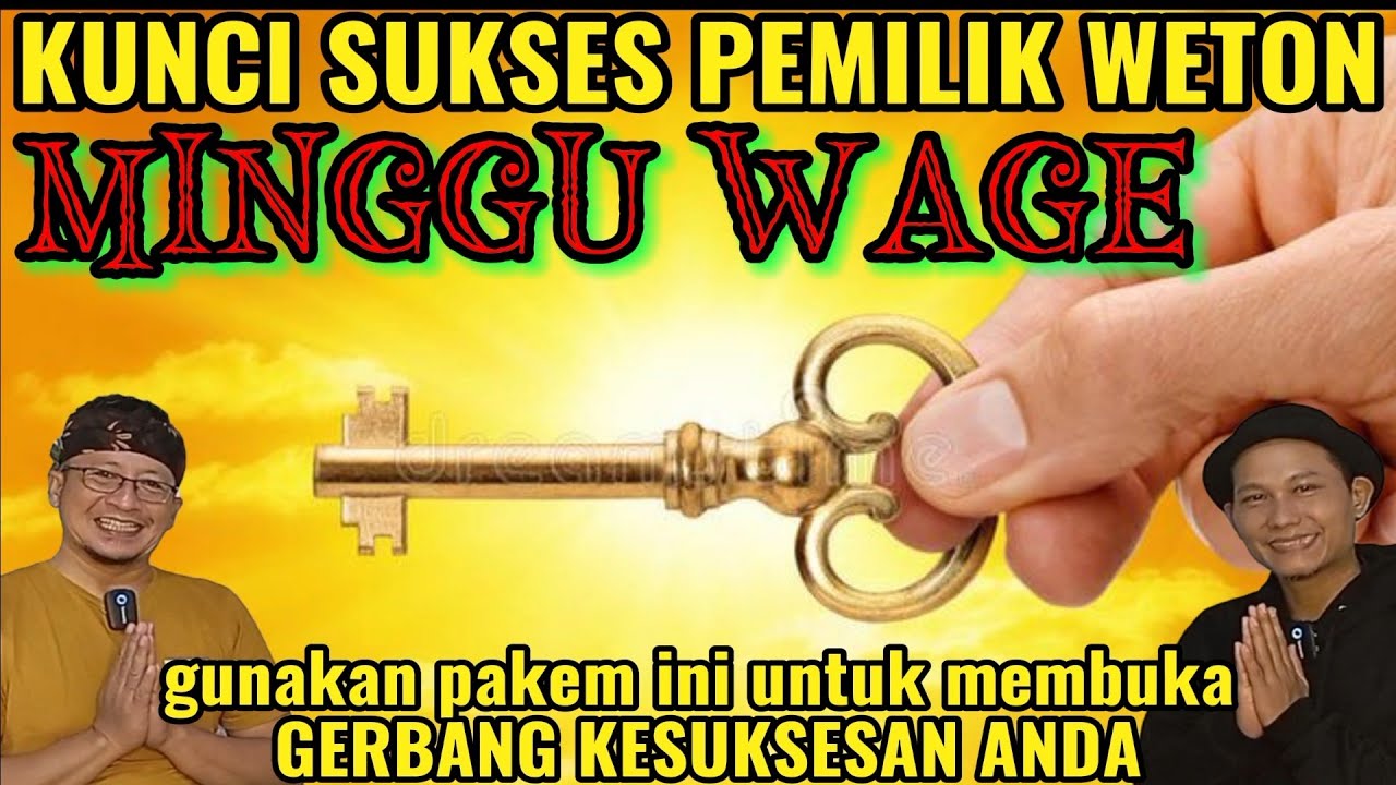 KUNCI SUKSES WETON MINGGU WAGE