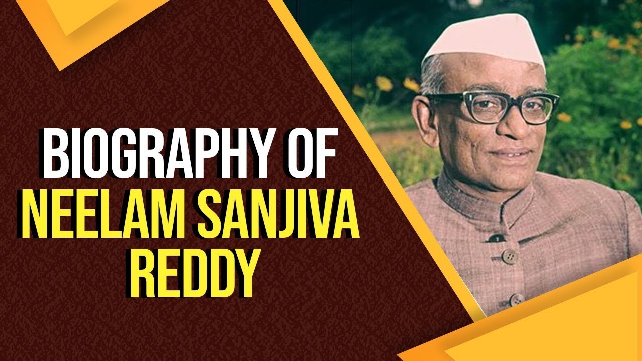 Biography of Neelam Sanjiva Reddy, Sixth President of India & former CM & speaker of Lok Sabha