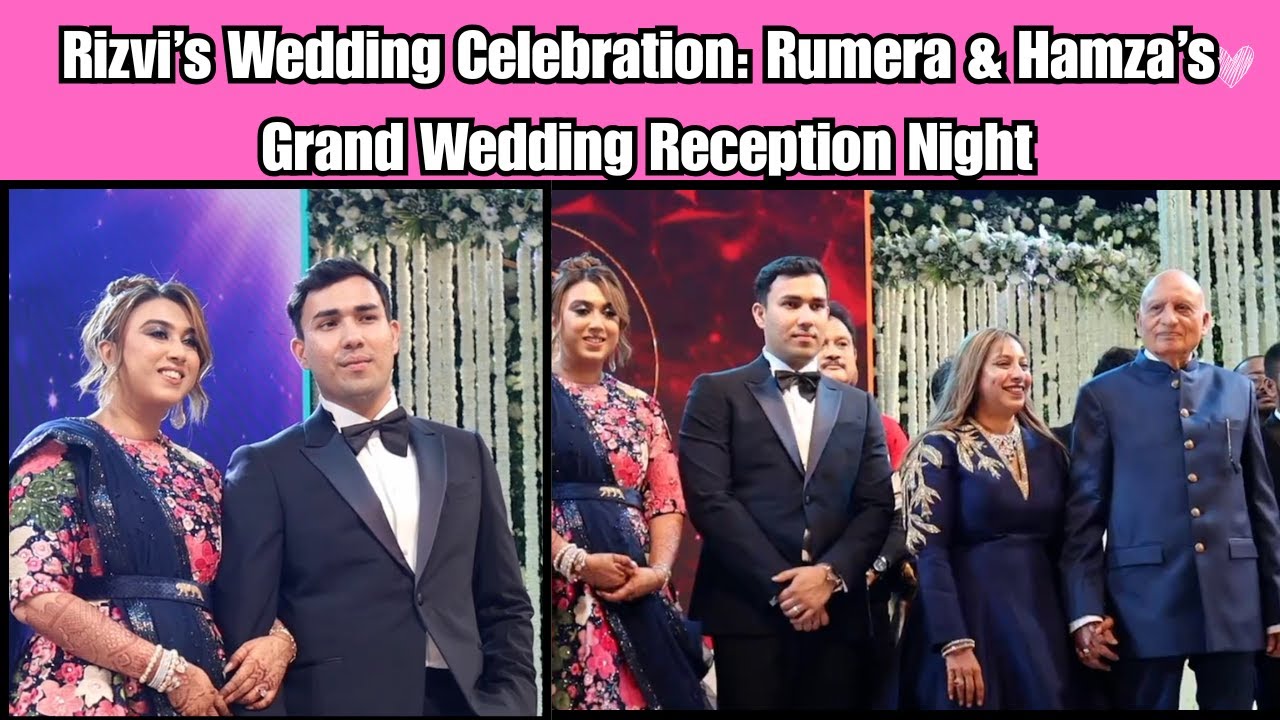 Rizvi’s Wedding Celebration: Rumera & Hamza’s Grand Wedding Reception Night |Bollywood Mumbai Sangam