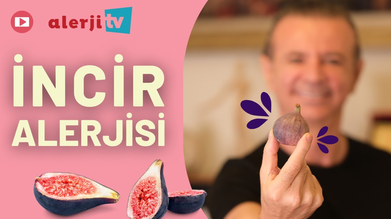 İncir Alerjisi Nasıl Tedavi Edilir? - Prof. Dr. Ahmet Akçay