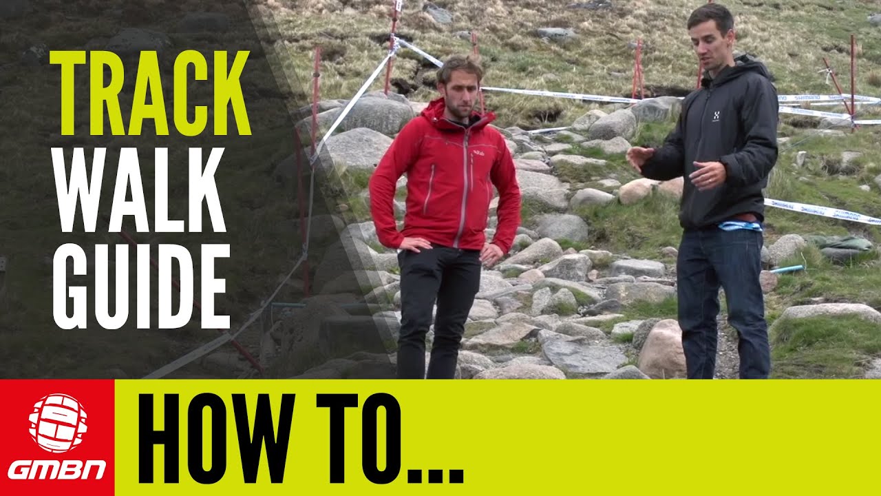 How To Track Walk + Inspect A Downhill Course | MTB Tips