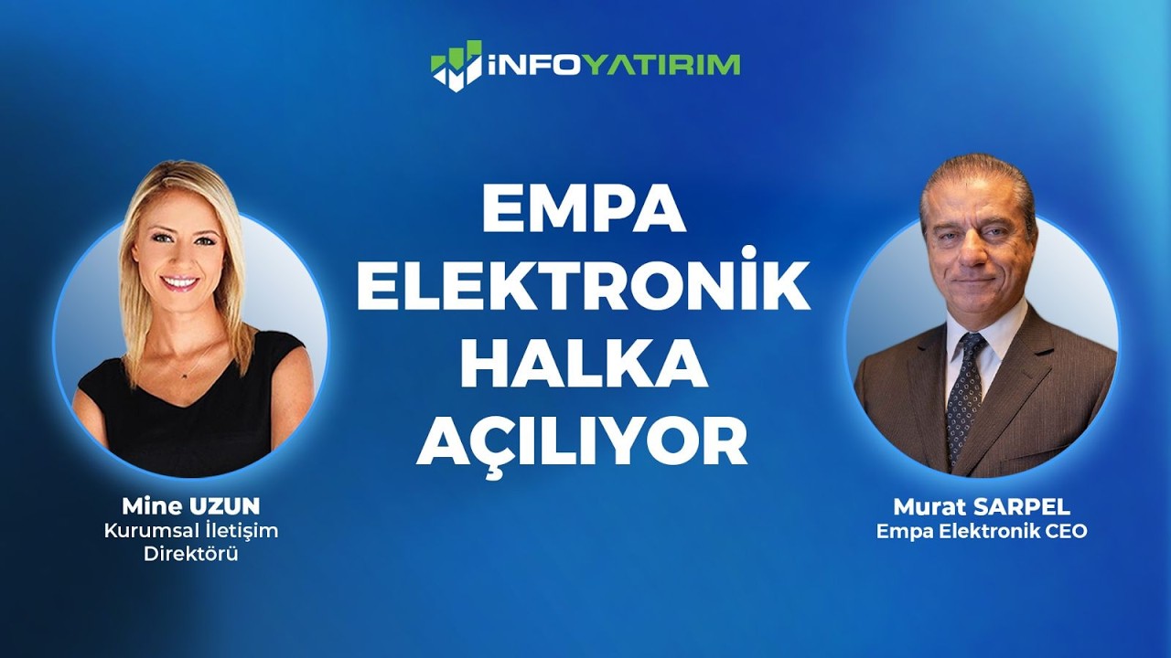 EMPA Elektronik Halka Açılıyor | Murat Sarpel | İNFO Yatırım
