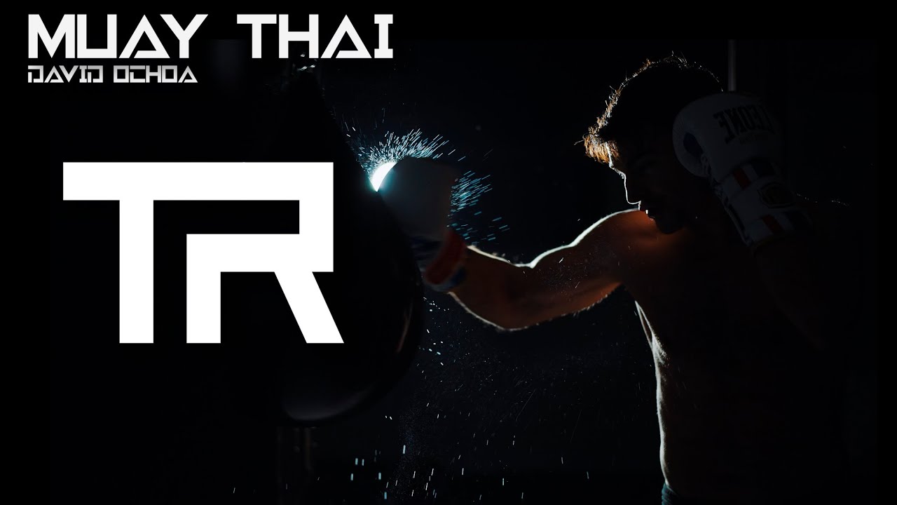 MUAY THAI CINEMATIC VIDEO ( David Ochoa )