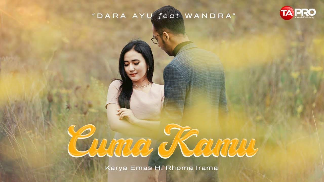 Dara Ayu Ft. Wandra - Cuma Kamu - Official Music Video