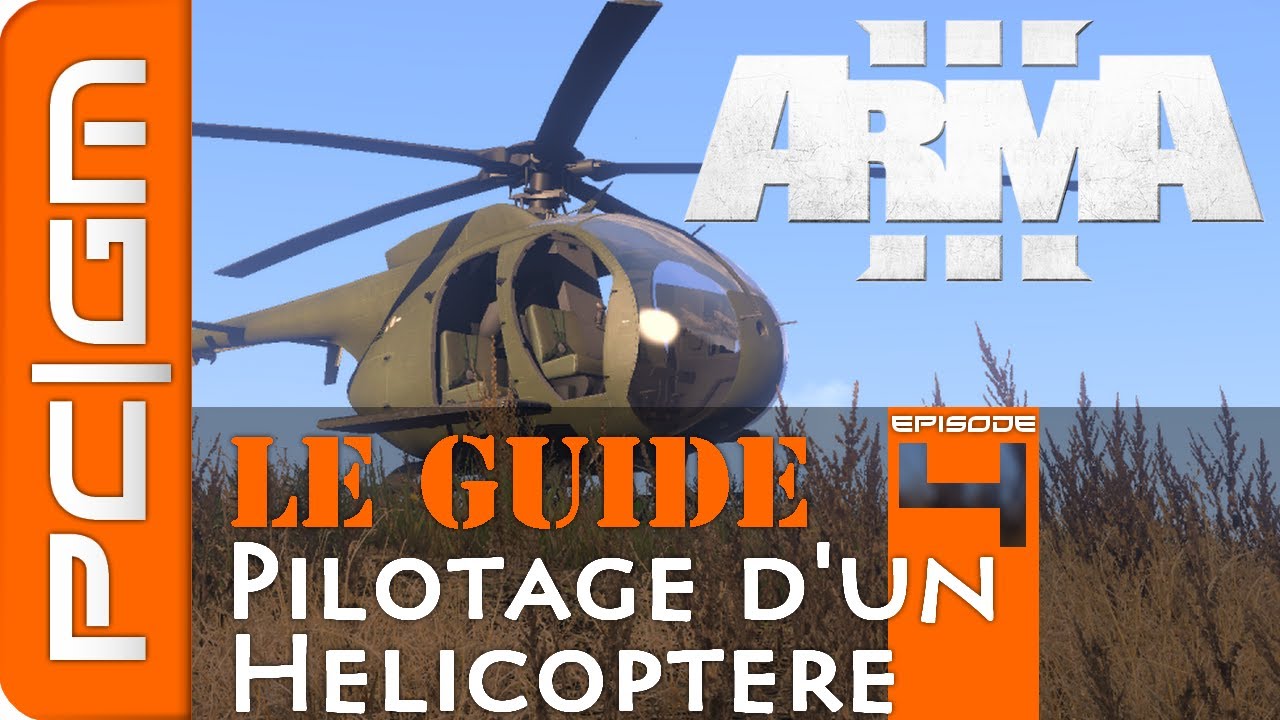 Arma 3 | Le Guide #4 : Pilotage d'un Hélicoptère