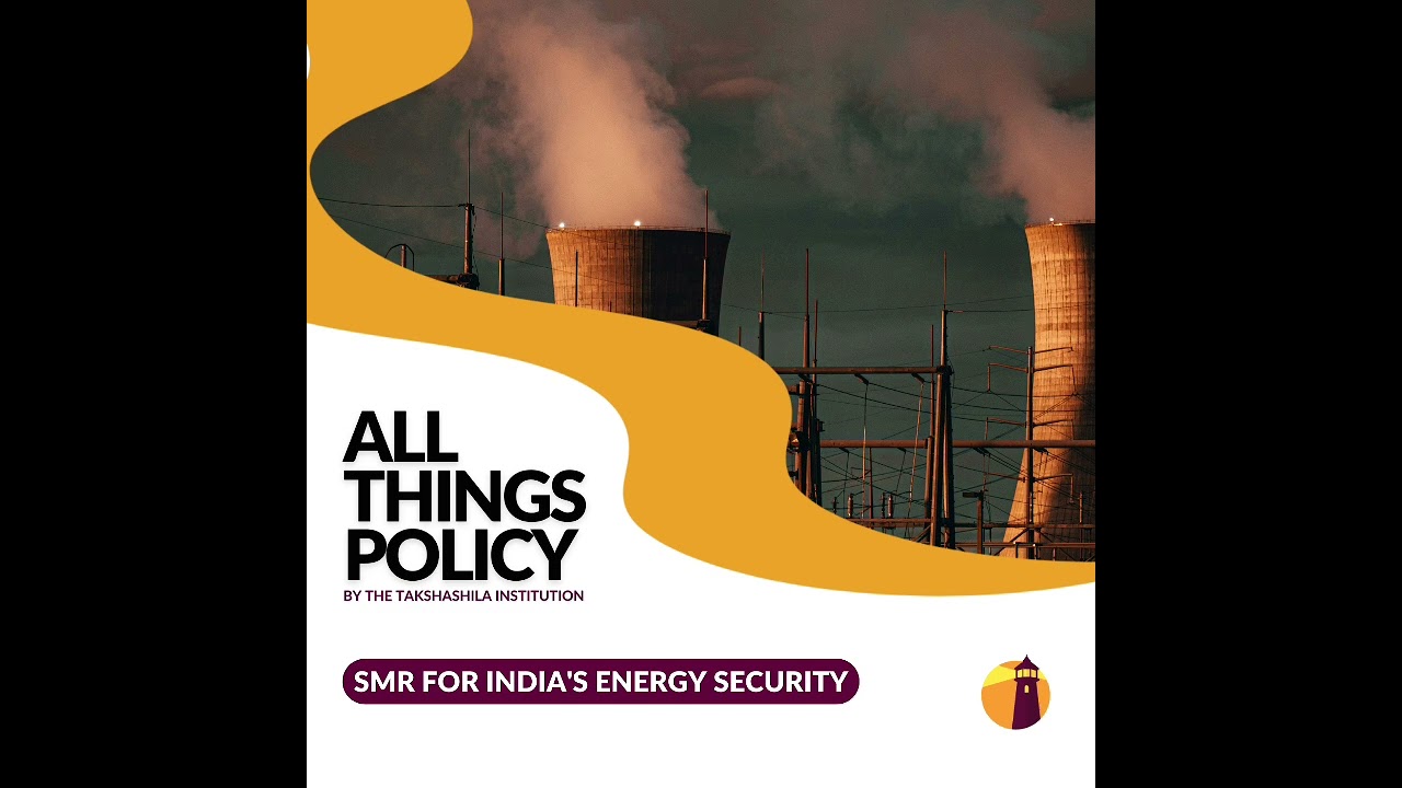 All Things Policy | SMR for India's Energy Security