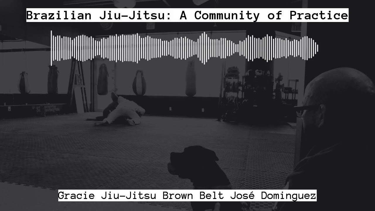 Jiu-Jitsu: A Community of Practice