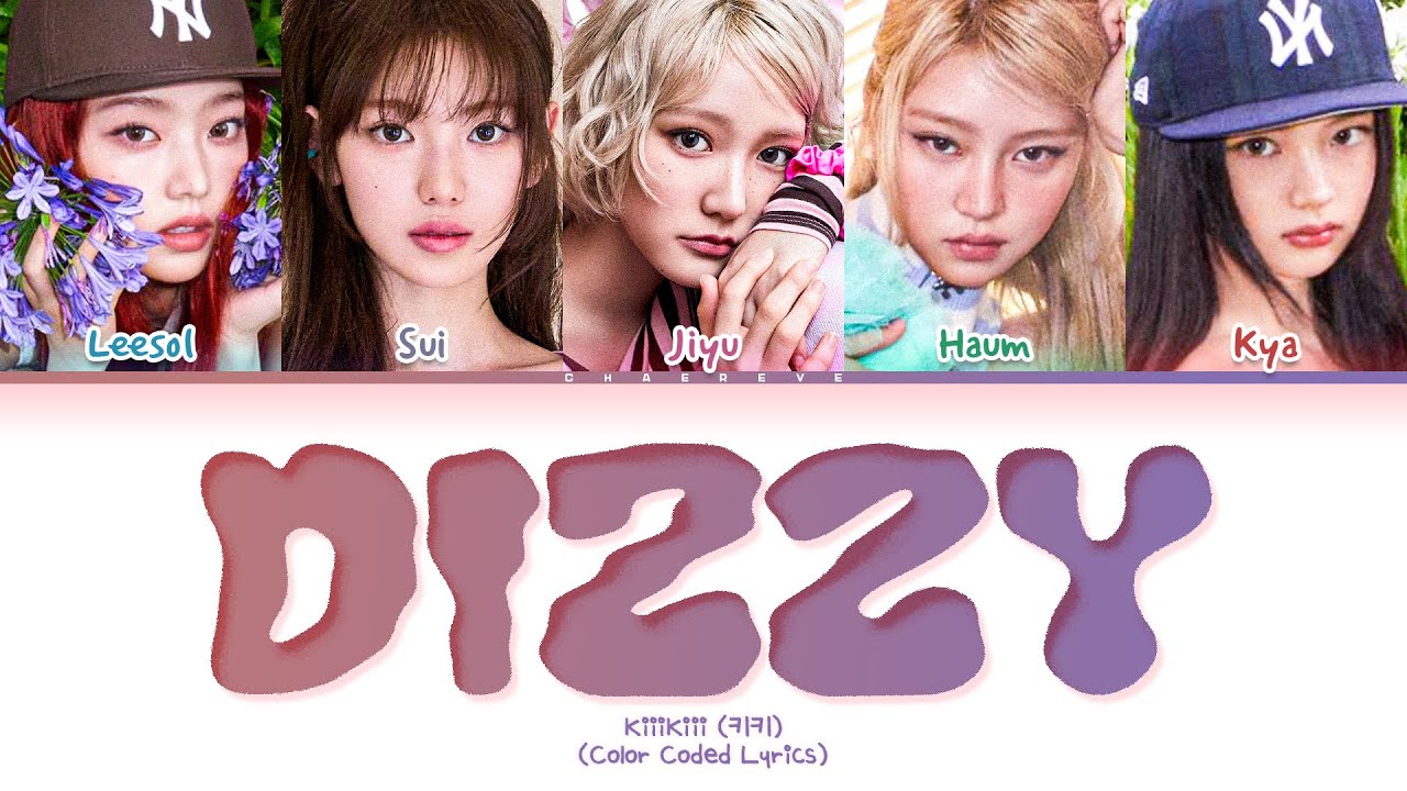KiiiKiii Dizzy Lyrics (Color Coded Lyrics)