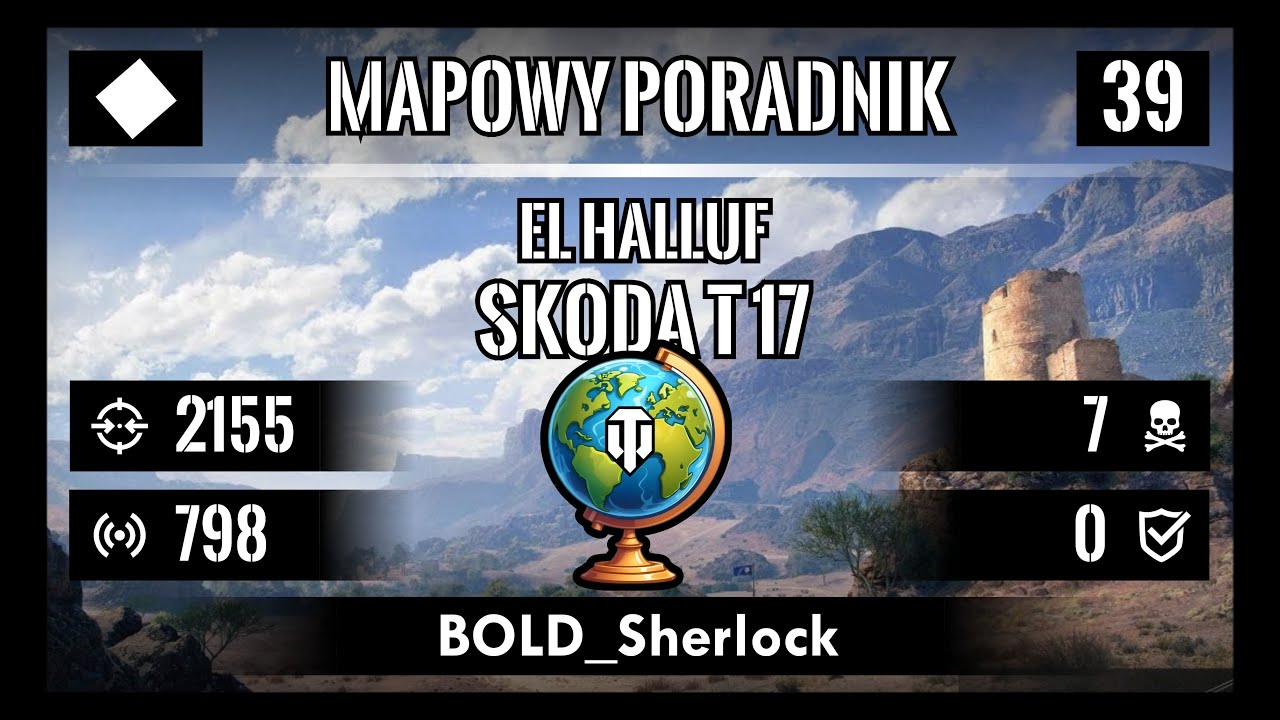 [ WOT ] MAPOWY PORADNIK 🌍 ( 39 ) EL HALLUF - SKODA T 17 - Najbardziej prawdopodobna rutyna na start.