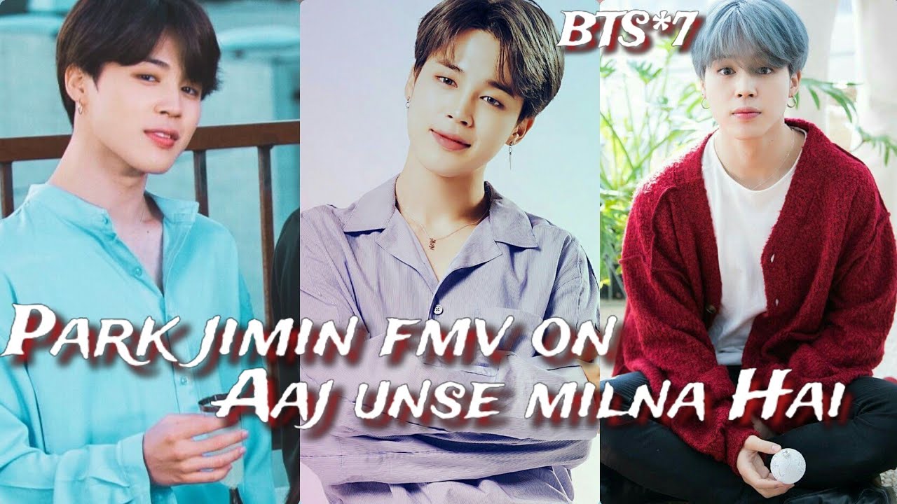 req vid💜park jimin fmv on Aaj unse milna he hume|jimin fmv hindi mix|jimin ft Bollywood mix fmv|#jm