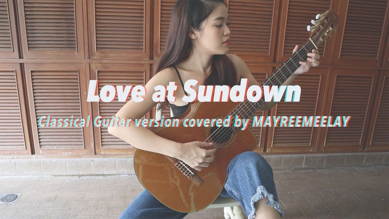 Love at Sundown | ยามเย็น (classical guitar version | กีตาร์คลาสสิค) covered by MAYREEMEELAY