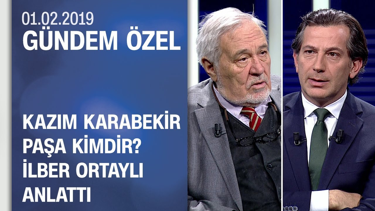 Kazım Karabekir Paşa kimdir? İlber Ortaylı anlattı - Gündem Özel 01.02.2019 Cuma