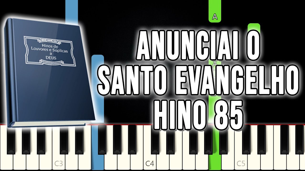 Hino 85 CCB - Anunciai O Santo Evangelho | VERS&Atilde;O F&Aacute;CIL | Piano e Teclado Tutorial