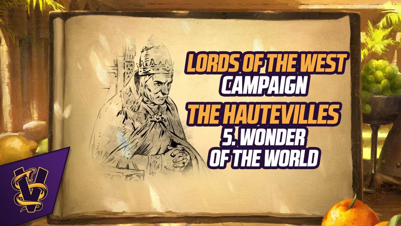 Lords of the West Campaign: The Hautevilles 5. Wonder of the World
