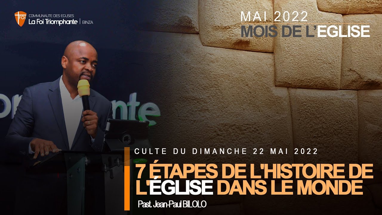 7 ÉTAPES DE L'HISTOIRE DE L'ÉGLISE DANS LE MONDE - Pasteur Jean-Paul BILOLO