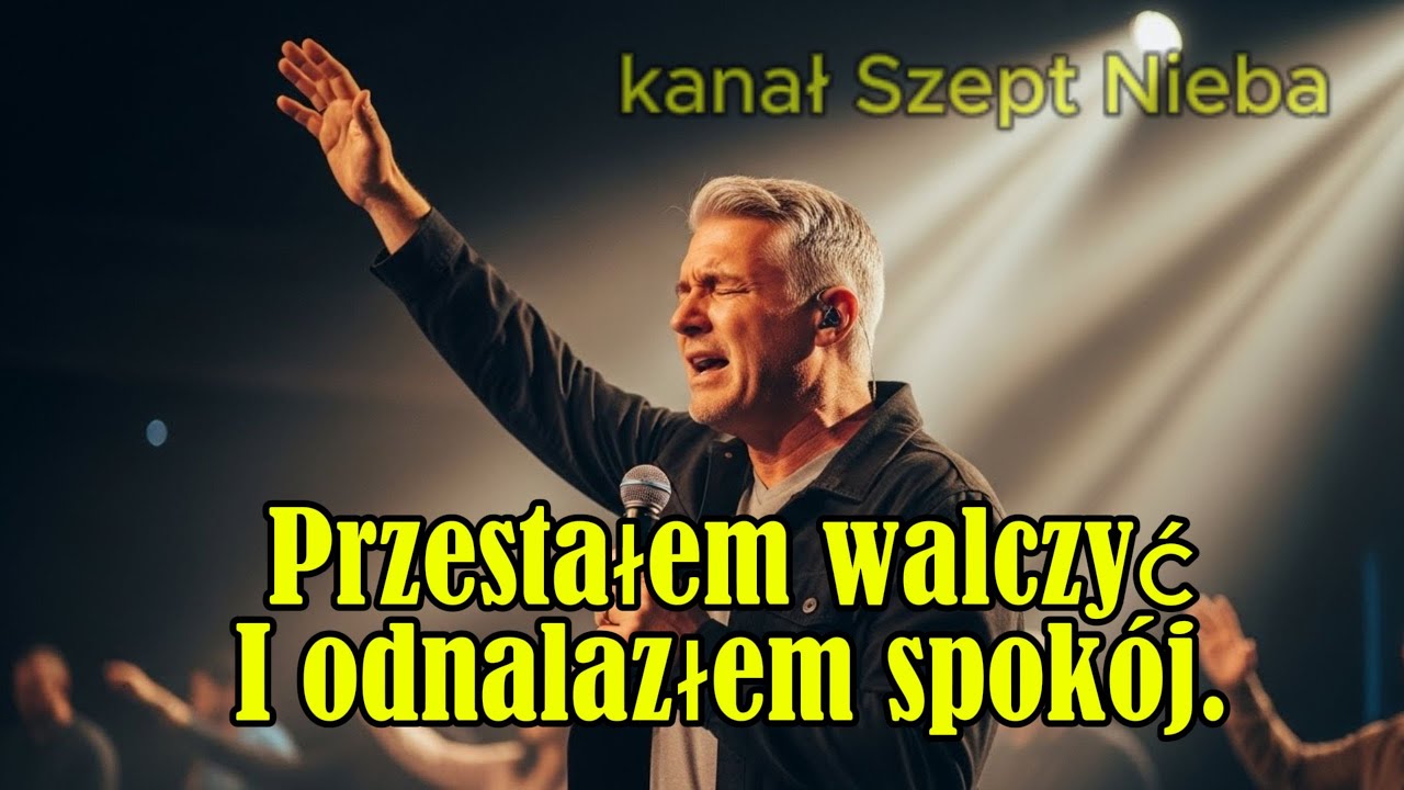 UWIELBIENIE, GDY ODDASZ KONTROLĘ I ZNAJDZIESZ PRAWDZIWY POKÓJ