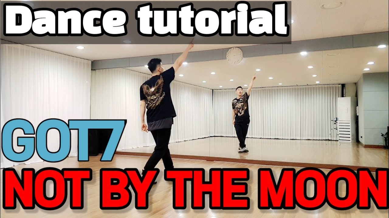 [tutorial]GOT7(갓세븐) - 'NOT BY THE MOON' 안무배우기 |  by. dance soldier