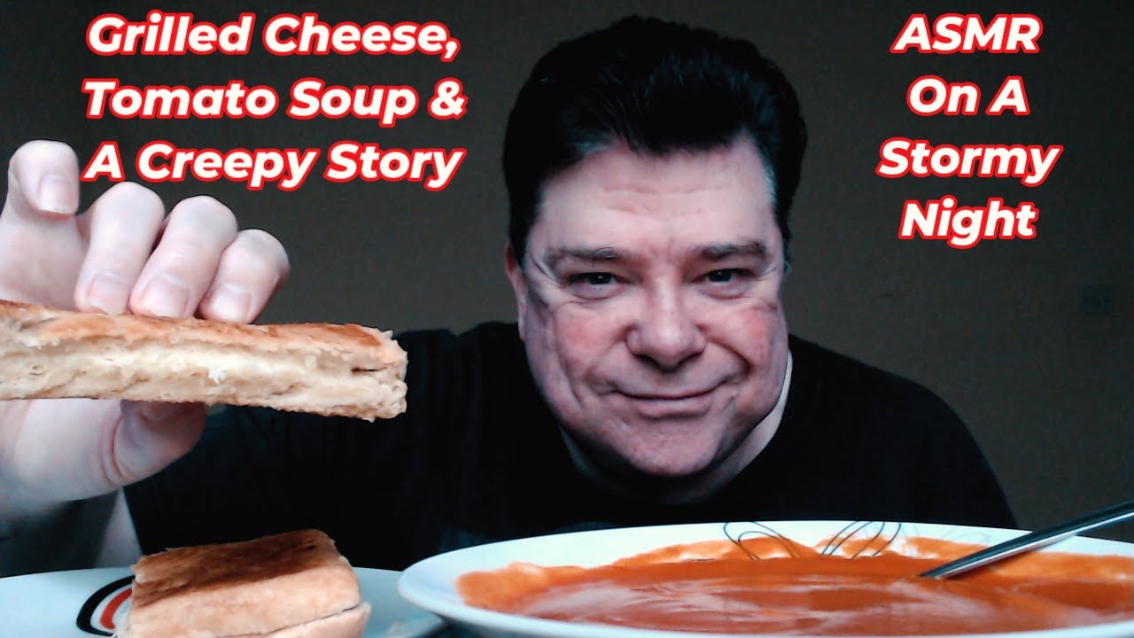 ASMR - Eating Grilled Cheese & Tomato Soup On A Stormy Night - Creepy Story (The Tree)