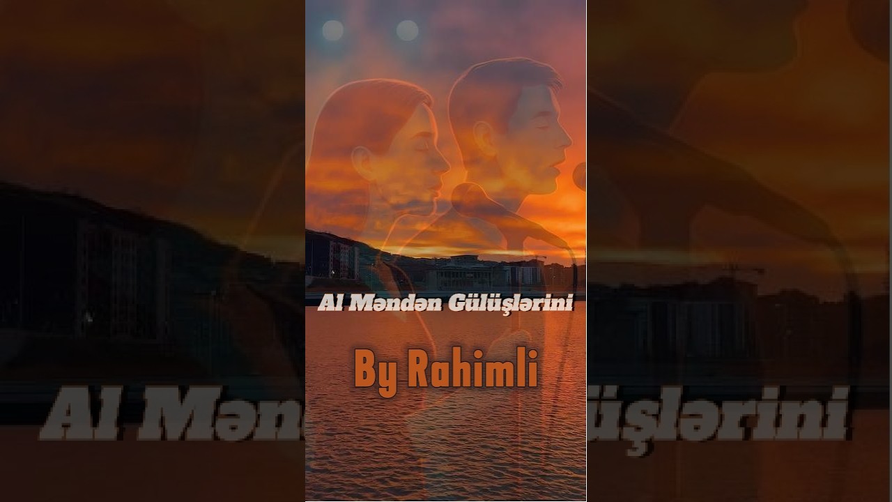 Hüseynağa Hadıyev  Al Məndən Gülüşlərini - By Rahimli #aimusic #viral #trending