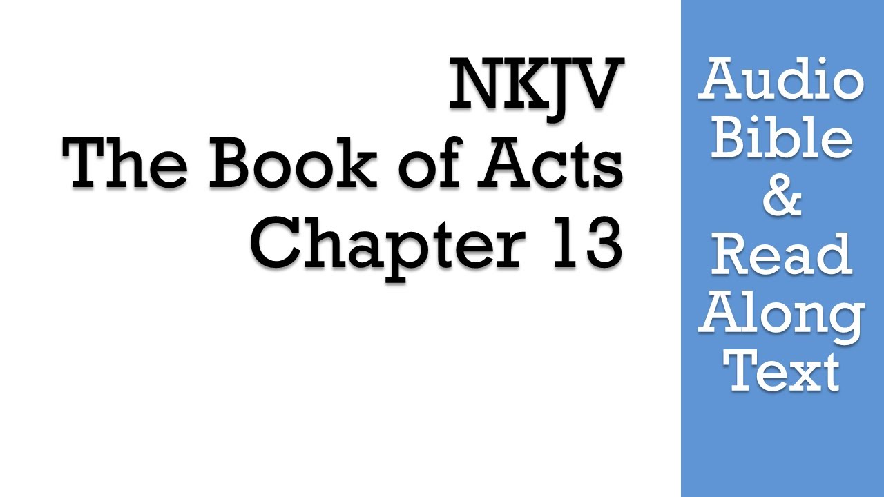 Деяния 13 - NKJV (Аудио Библия и текст)