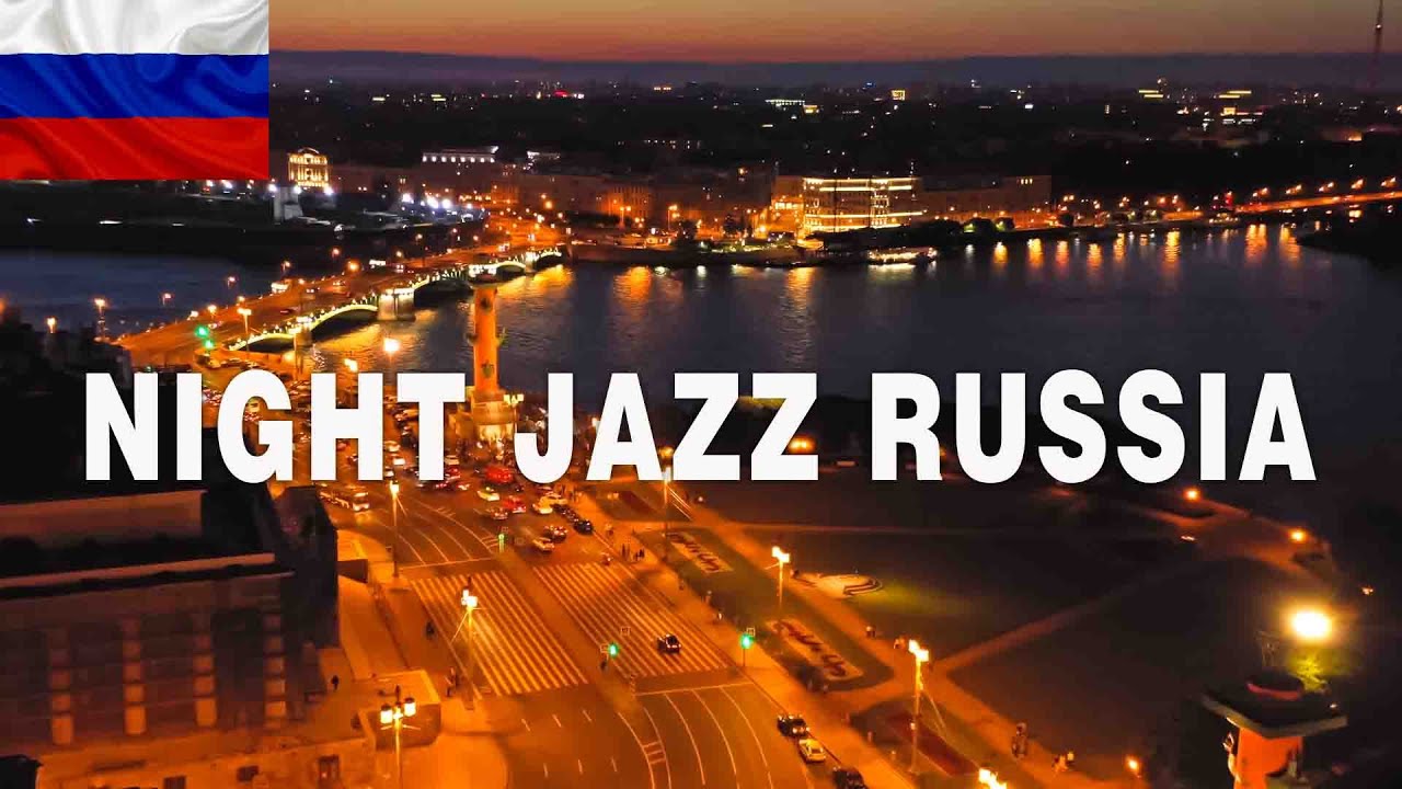 Night Jazz Fly through RUSSIA-Saxophone Jazz &Exquisite Bossa Nova to relax,Jazz Music for  Sleeping