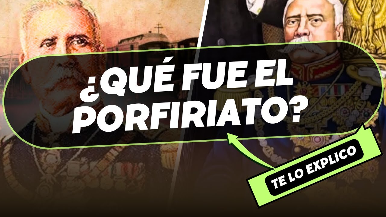 ¿Qué fue el Porfiriato? Historia/ Explicacion Facil